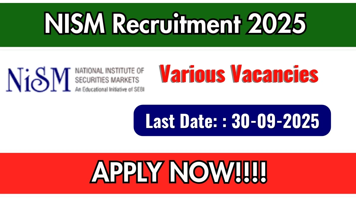 NISM Recruitment 2025 - Apply Online for Manager, Assistant General Manager Posts by Sep 30